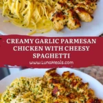 Creamy Garlic Parmesan Chicken with Cheesy Spaghetti Pin