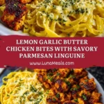 Lemon Garlic Butter Chicken Bites with Savory Parmesan Linguine Pin