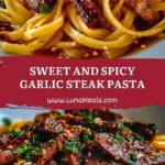 Sweet and Spicy Garlic Steak Pasta Pin