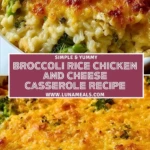 Broccoli Rice Chicken and Cheese Casserole Recipe Pin 1