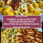 Cheesy Garlic Butter Chicken Bites with Rigatoni in Alfredo Sauce Pin 1