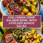 Chili Onion Crisp Salmon Bowl with Avocado Mango Salsa Pin 1