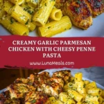 Creamy Garlic Parmesan Chicken with Cheesy Penne Pasta Pin