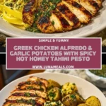 Greek Chicken Alfredo & Garlic Potatoes with Spicy Hot Honey Tahini Pesto Pin 1