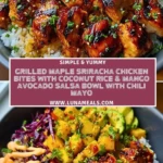 Grilled Maple Sriracha Chicken Bites with Coconut Rice & Mango Avocado Salsa Bowl with Chili Mayo Pin 1