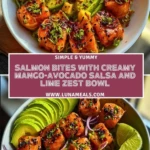 Salmon Bites with Creamy Mango-Avocado Salsa and Lime Zest Bowl Pin 1