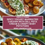 Spicy Yogurt Marinated Chicken with Dill Feta Cream & Crispy Baby Potatoes Pin 1