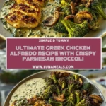 Ultimate Greek Chicken Alfredo Recipe with Crispy Parmesan Broccoli Pin 1
