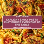 Garlicky Saucy Pasta That Brings Everyone to the Table Pin 1