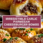Irresistible Garlic Parmesan Cheeseburger Bombs Pin 1