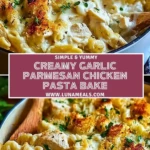 Creamy Garlic Parmesan Chicken Pasta Bake (2)