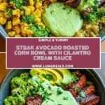 Steak Avocado Roasted Corn Bowl with Cilantro Cream Sauce (2)